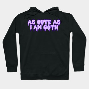 As Cute As I Am Goth Hoodie